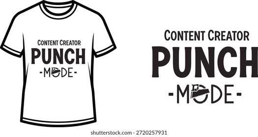 Typography t-shirt design with "CONTENT CREATOR PUNCH MODE" lettering; T-shirt themed artwork. isolated on white...