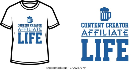 Typography t-shirt design with "CONTENT CREATOR AFFILIATE LIFE" lettering; T-shirt themed artwork. isolated on white...