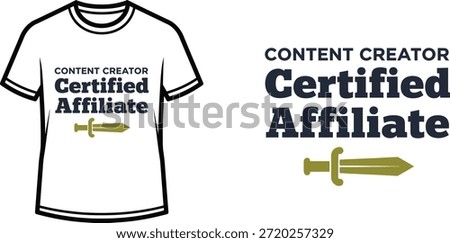 Typography t-shirt design with "CONTENT CREATOR Certified Affiliate" lettering; T-shirt themed artwork. isolated on...