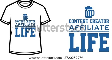 Typography t-shirt design with "CONTENT CREATOR AFFILIATE LIFE" lettering; T-shirt themed artwork. isolated on white...