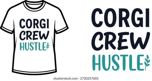 Design de camiseta tipográfica com letras "CORGI CREW HUSTLE"; arte temática de camiseta isolada sobre fundo branco