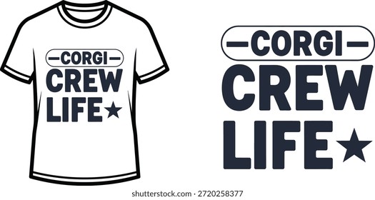 Typography t-shirt design with "CORGI CREW LIFE" lettering; T-shirt themed artwork. isolated on white background