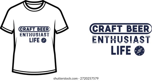 Typography t-shirt design with "CRAFT BEER ENTHUSIAST LIFE" lettering; T-shirt themed artwork. isolated on white...