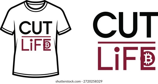 Typography t-shirt design with "CUT LiFB" lettering; T-shirt themed artwork. isolated on white background
