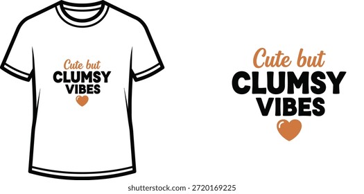 Typografie-T-Shirt-Design mit dem Schriftzug "Cute but CLUMSY VIBES"; T-Shirt-Kunstwerke. einzeln auf weißem Hintergrund