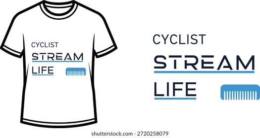 Typography t-shirt design with "CYCLIST STREAM LIFE" lettering; T-shirt themed artwork. isolated on white background