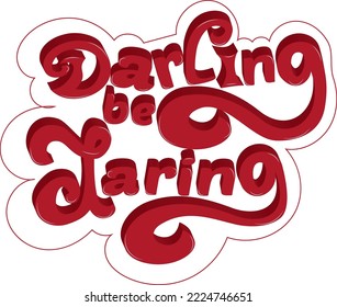 Typography t-shirt design, = DARLING BE DESRING, stylish and fashionable T-shirt