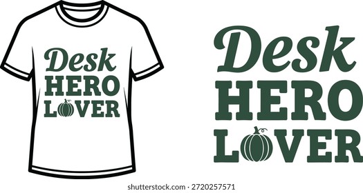 Typography t-shirt design with "Desk Hero Lover" lettering; T-shirt themed artwork. isolated on white background