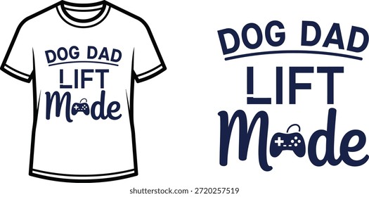 Typografie-T-Shirt-Design mit "DOG DAD LIFT MODE"-Beschriftung; T-Shirt-Kunstwerke. einzeln auf weißem Hintergrund