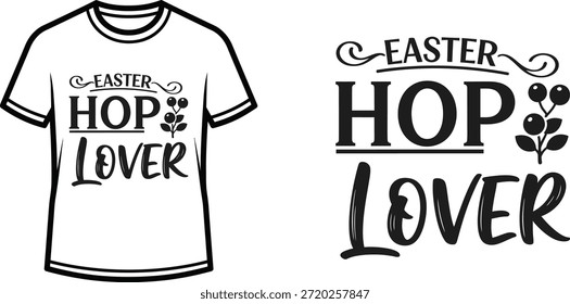 Typography t-shirt design with "Easter Hop Lover" lettering; T-shirt themed artwork. isolated on white background
