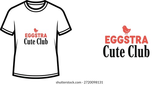 Diseño de camiseta de tipografía con letras "EGGSTRA Cute Club"; Obra de arte temática de pájaro. aislado sobre fondo blanco