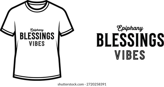 Typography t-shirt design with "Epiphany Blessings Vibes" lettering; T-shirt themed artwork. isolated on white...