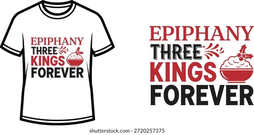 Typografie T-Shirt-Design mit "EPIPHANY THREE KINGS FOREVER" Schriftzug; Schüssel mit drei Könige themed....
