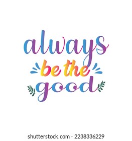 Typography T-Shirt Design, EPS File format, size 2500x2500 pixel, Editable file, Printable graphic, 300 DPI (PPI), White background.