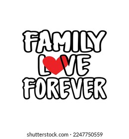 Typography T-shirt Design. Family Love Forever.