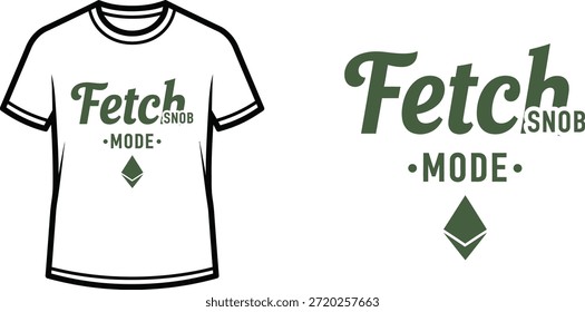 Diseño de camiseta de tipografía con letras "Fetch SNOB MODE"; ilustración temática de camiseta. aislado sobre fondo blanco