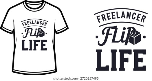 Diseño de camiseta de tipografía con letras "FREELANCER FLIP LIFE"; ilustración temática de camiseta. aislado sobre fondo blanco