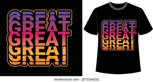 typography t-shirt design, grate, tee, t shirt design, vector,