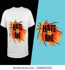 Typography T-shirt Design of Hate To Me