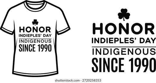 Typography t-shirt design with "HONOR INDIGENOUS SINCE 1990" lettering; T-shirt themed artwork. isolated on white...