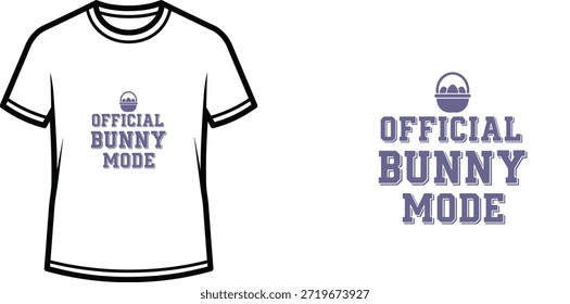 A typography t-shirt design ideal for Easter celebrations. The design features the text "OFFICIAL BUNNY MODE" in bold lettering with a small Easter basket icon above it. This simple, minimalist design is perfect for apparel and merchandise.