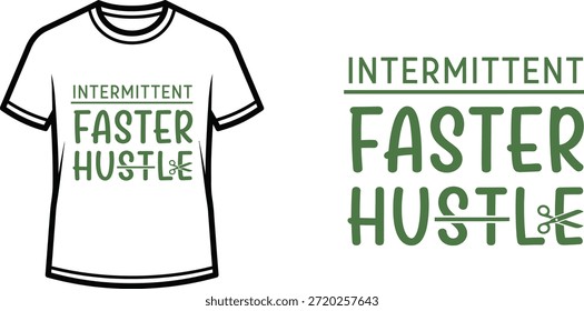 Typography t-shirt design with "INTERMITTENT FASTER HUSTLE" lettering; T-shirt themed artwork. isolated on white...