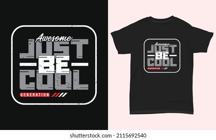Typography T-shirt Design T-shirt Design Just Be Cool