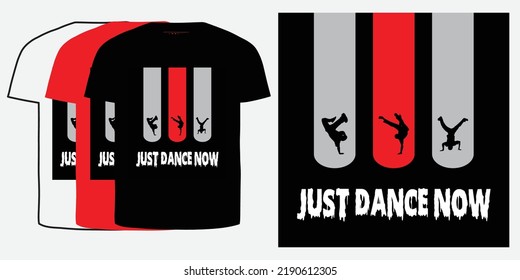 Typography T-shirt Design, Just Dance Now