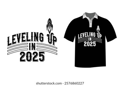 Typography t-shirt design with leveling up in 2025.