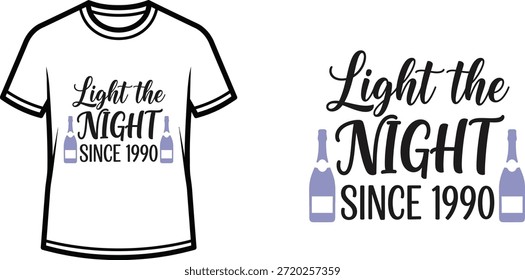 Typography t-shirt design with "Light the NIGHT since 1990" lettering; T-shirt themed artwork. isolated on white...