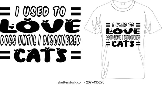 TYPOGRAPHY T-SHIRT DESIGN Love Cat T-Shirt, Love Shirt, Cat Lover T-Shirt,Vintage T-Shirt Design, Animal Lovers Shirt, Cat Lover Shirt, Heart Shirt, Gift For Her– Printable Sublimation Design.