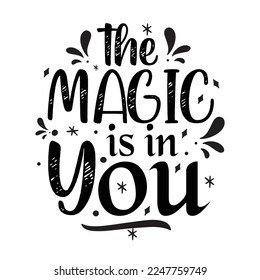Typography T-shirt Design. The magic is in you