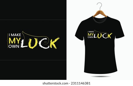 Typography t-shirt design I Make My Own Luck motivational quotes, black
lettering tshirt realistic mockup with short sleeves.