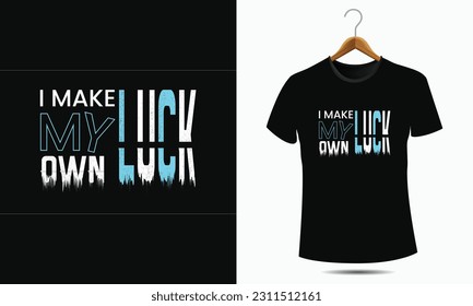 Typography t-shirt design I Make My Own Luck motivational quotes, black
lettering tshirt realistic mockup with short sleeves.