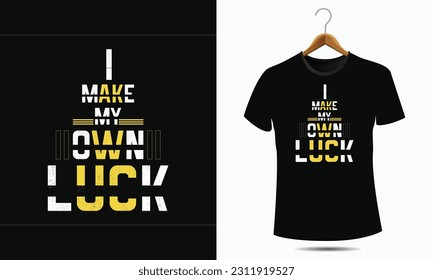 Typography t-shirt design I Make My Own Luck motivational quotes, black
lettering tshirt realistic mockup with short sleeves.