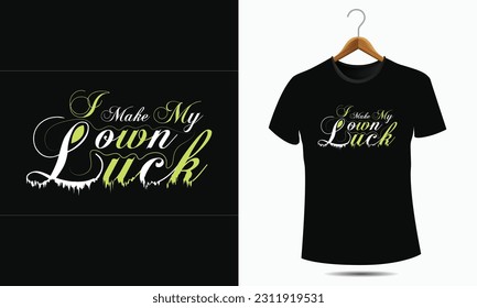 Typography t-shirt design I Make My Own Luck motivational quotes, black
lettering tshirt realistic mockup with short sleeves.