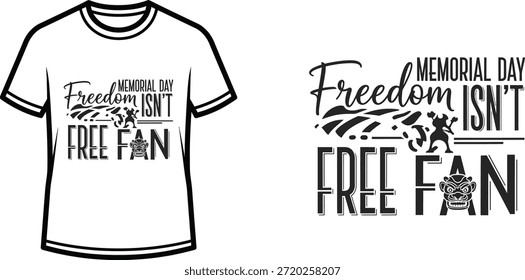 Typography t-shirt design with "MEMORIAL DAY Freedom ISN'T FREE FAN" lettering; T-shirt with patriotic design themed...