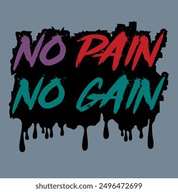 Typography T-shirt design. No Pain No Gain.