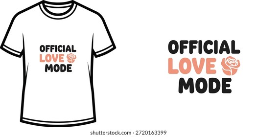 Typografie T-Shirt Design mit "OFFICIAL LOVE MODE" Schriftzug; T-Shirt-Kunstwerke. einzeln auf weißem Hintergrund