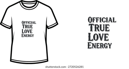Typografie-T-Shirt-Design mit "OFFIZIELL WAHRE LIEBE ENERGIE"-Beschriftung; T-Shirt-Kunstwerke. einzeln auf weiß...