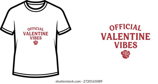 Typography t-shirt design with "OFFICIAL VALENTINE VIBES" lettering; T-shirt themed artwork. isolated on white...
