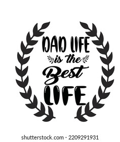 Typography T-Shirt Design on Happy Father's Day Quotes, EPS 10, file size 2500x2500 pixel, Editable file, white background