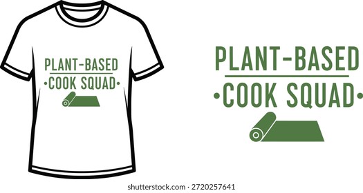 Typography t-shirt design with "PLANT-BASED COOK SQUAD" lettering; T-shirt with a rolling pin themed artwork....