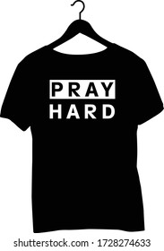 typography t-shirt design - Pray hard