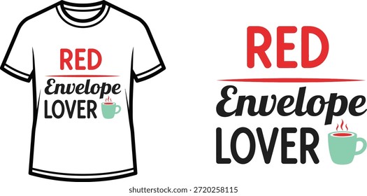 Typography t-shirt design with "RED Envelope LOVER" lettering; Coffee cup themed artwork. isolated on white background