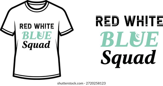 Typography t-shirt design with "RED WHITE BLUE Squad" lettering; T-shirt themed artwork. isolated on white background