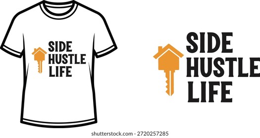 Typography t-shirt design with "SIDE HUSTLE LIFE" lettering; T-shirt themed artwork. isolated on white background
