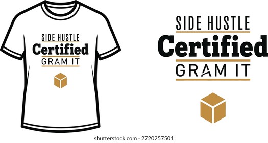 Diseño de camiseta de tipografía con letras "SIDE HUSTLE Certified GRAM IT"; ilustración temática de la camiseta...
