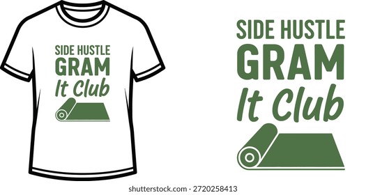 Diseño de camiseta de tipografía con letras "Side Hustle Gram It Club"; Ilustraciones temáticas de estera de yoga...