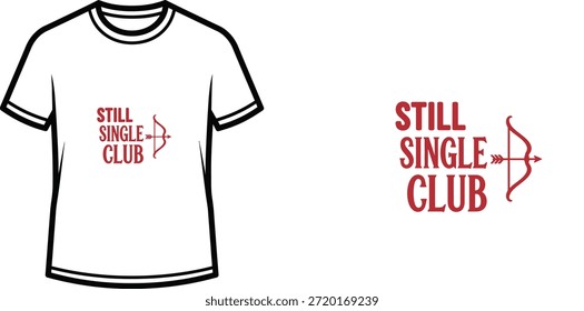Typografie-T-Shirt-Design mit dem Schriftzug "STILL SINGLE CLUB"; T-Shirt mit einem Slogan und einem Artwork zum Thema Pfeil....